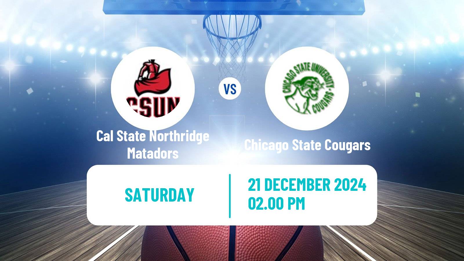 Basketball NCAA College Basketball Cal State Northridge Matadors - Chicago State Cougars