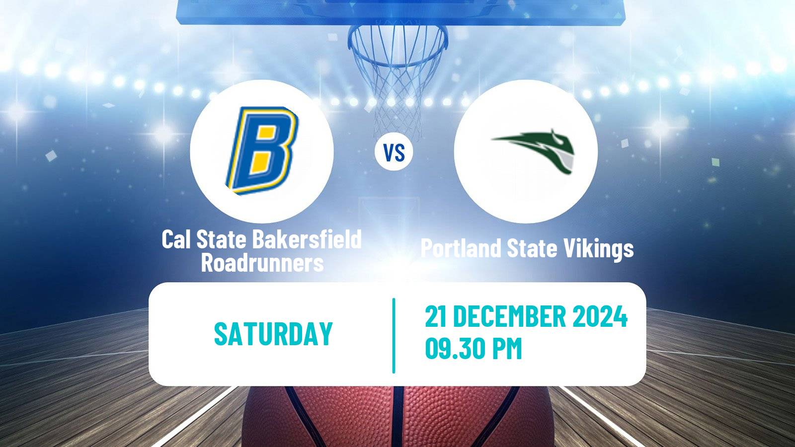 Basketball NCAA College Basketball Cal State Bakersfield Roadrunners - Portland State Vikings