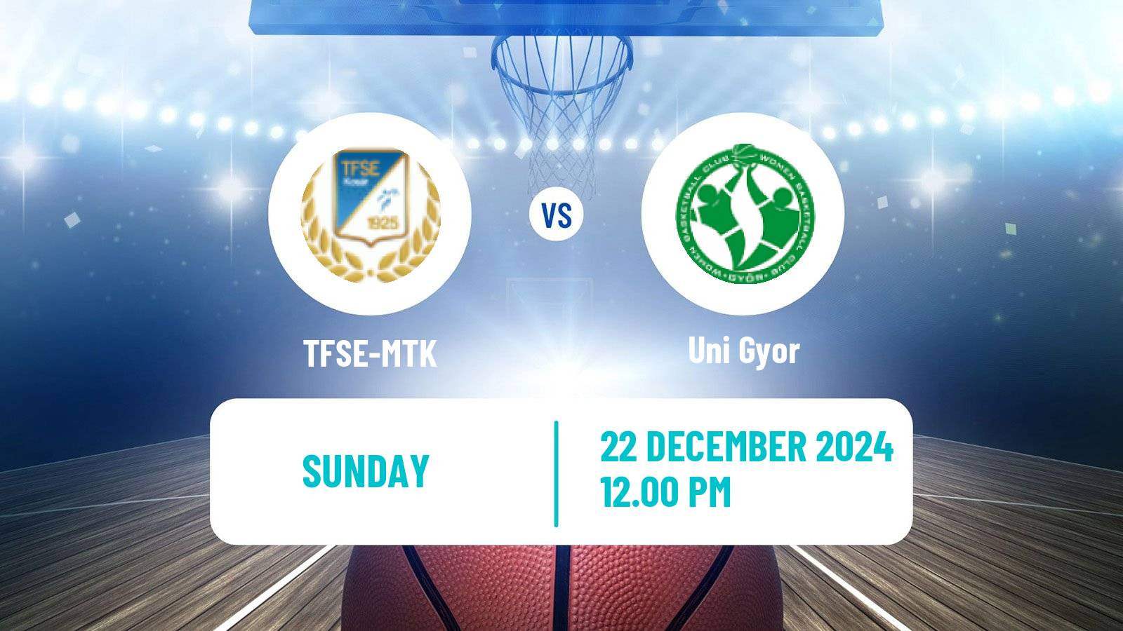 Basketball Hungarian NB I Basketball Women TFSE-MTK - Uni Gyor