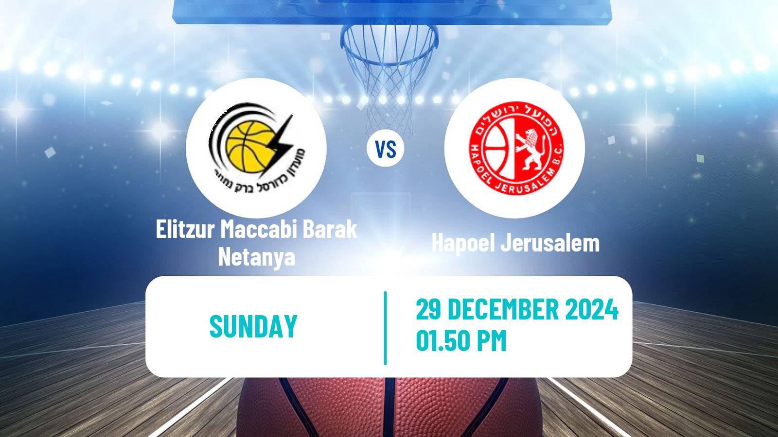 Basketball Israeli Basketball Super League Elitzur Maccabi Barak Netanya - Hapoel Jerusalem