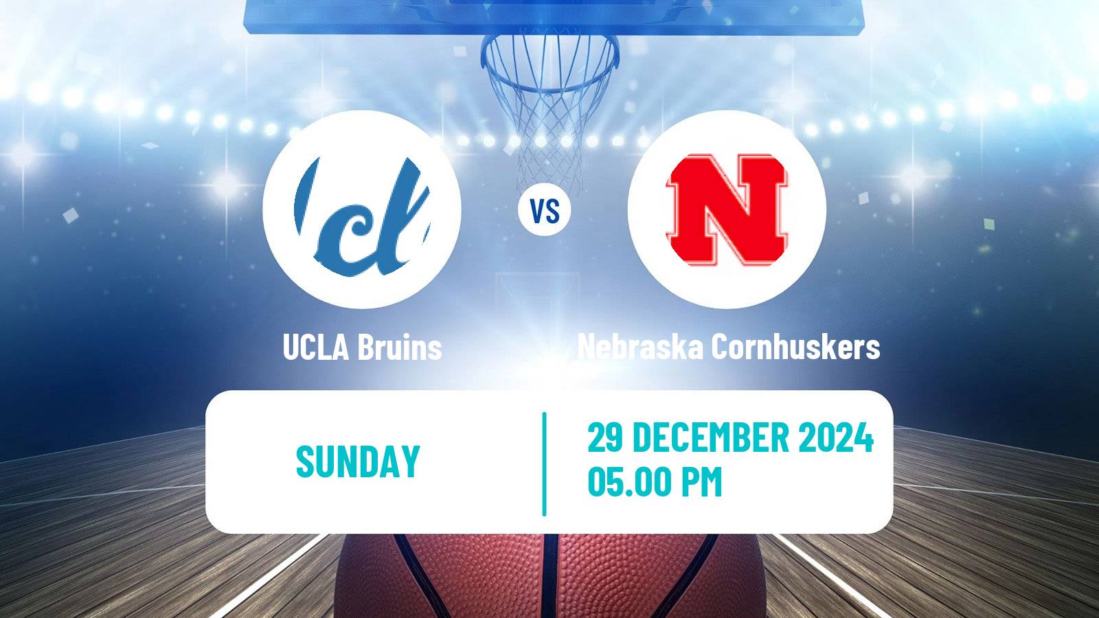 Basketball NCAA College Basketball Women UCLA Bruins - Nebraska Cornhuskers