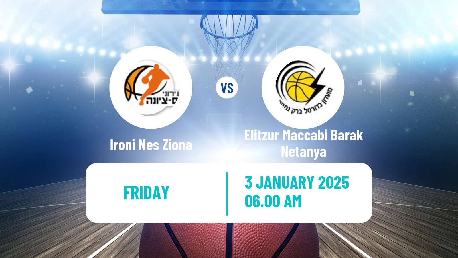 Basketball Israeli Basketball Super League Ironi Nes Ziona - Elitzur Maccabi Barak Netanya