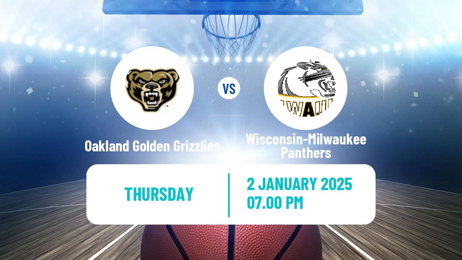 Basketball NCAA College Basketball Oakland Golden Grizzlies - Wisconsin-Milwaukee Panthers