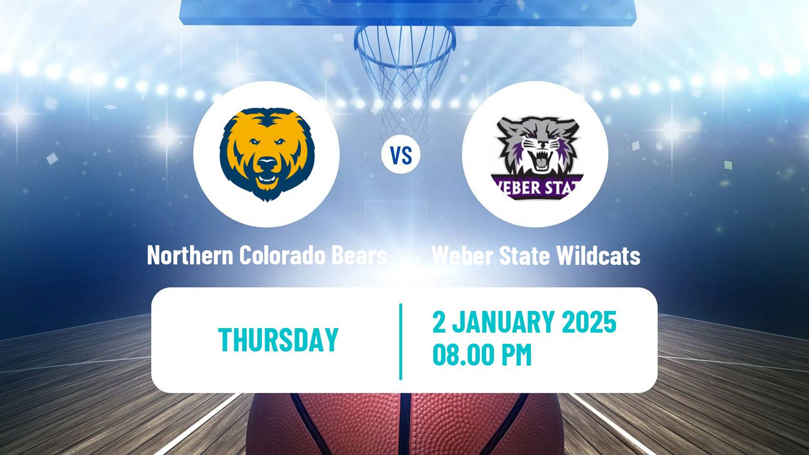 Basketball NCAA College Basketball Northern Colorado Bears - Weber State Wildcats