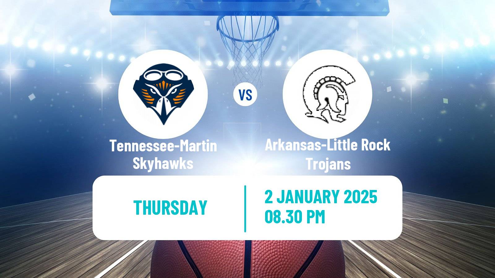 Basketball NCAA College Basketball Tennessee-Martin Skyhawks - Arkansas-Little Rock Trojans