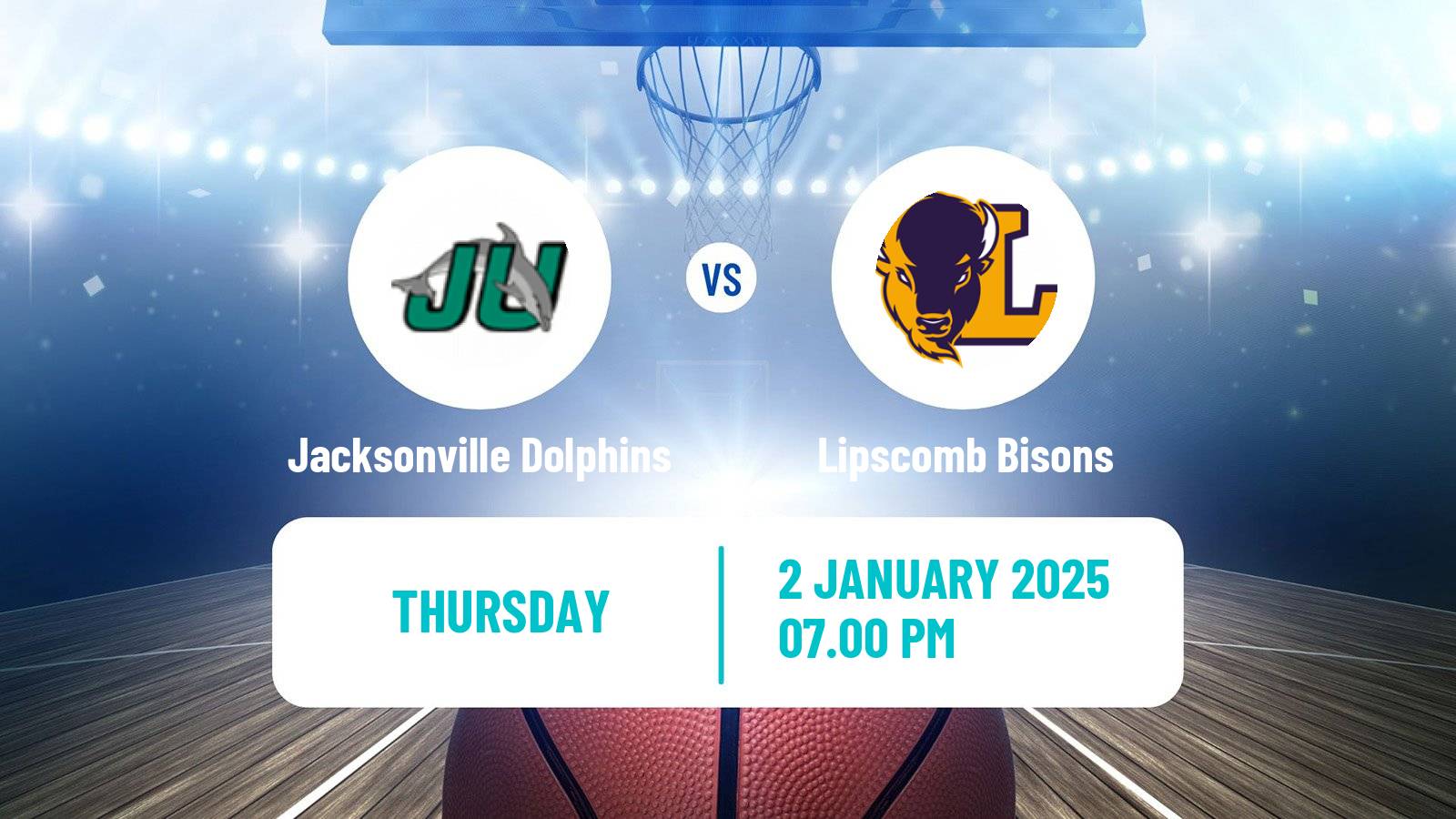 Basketball NCAA College Basketball Jacksonville Dolphins - Lipscomb Bisons