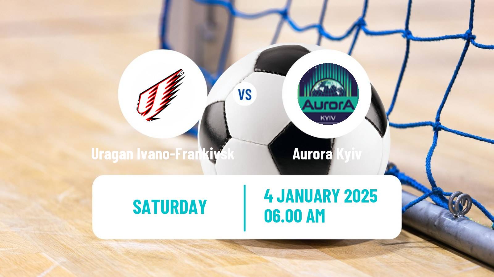 Futsal Ukrainian Extra Liga Futsal Uragan Ivano-Frankivsk - Aurora Kyiv