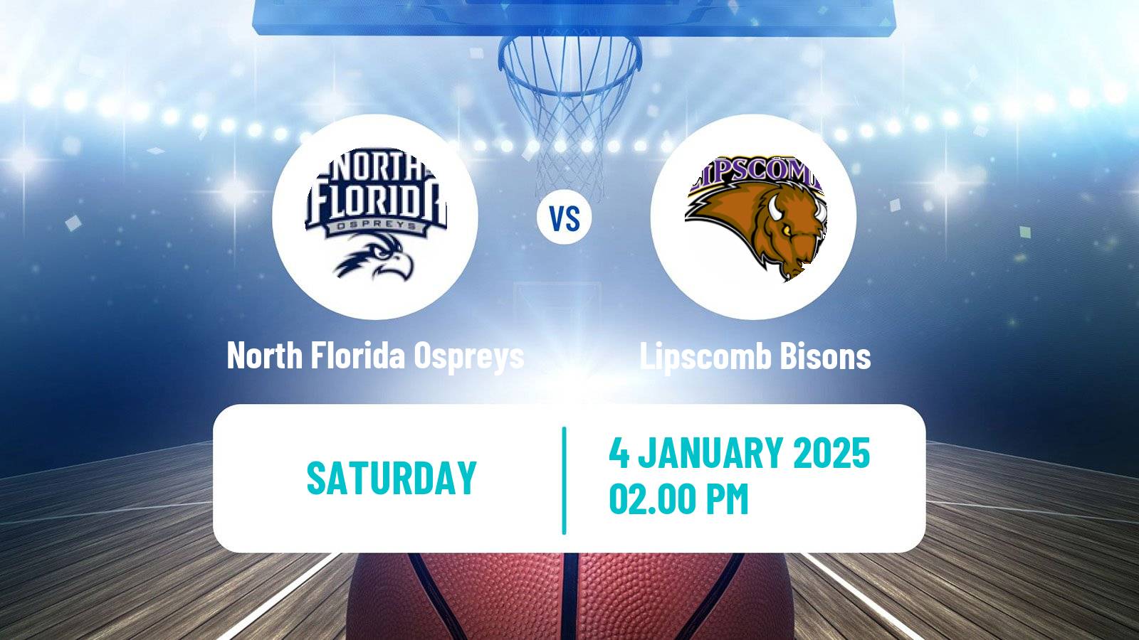 Basketball NCAA College Basketball North Florida Ospreys - Lipscomb Bisons