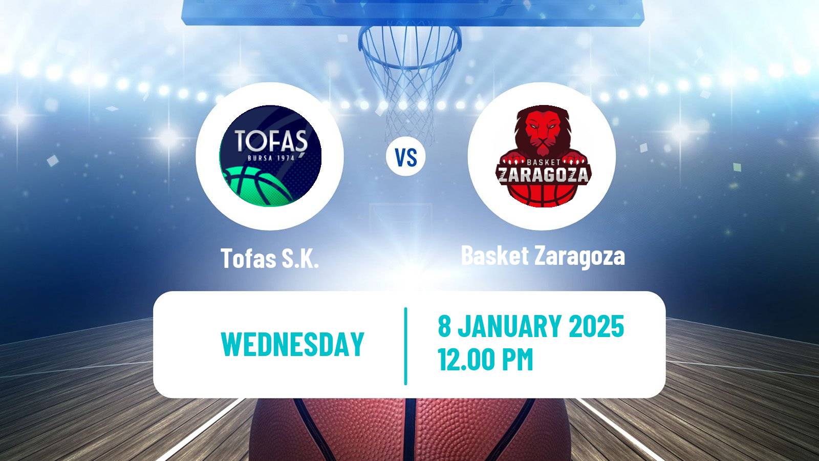 Basketball FIBA Europe Cup Tofaş - Basket Zaragoza