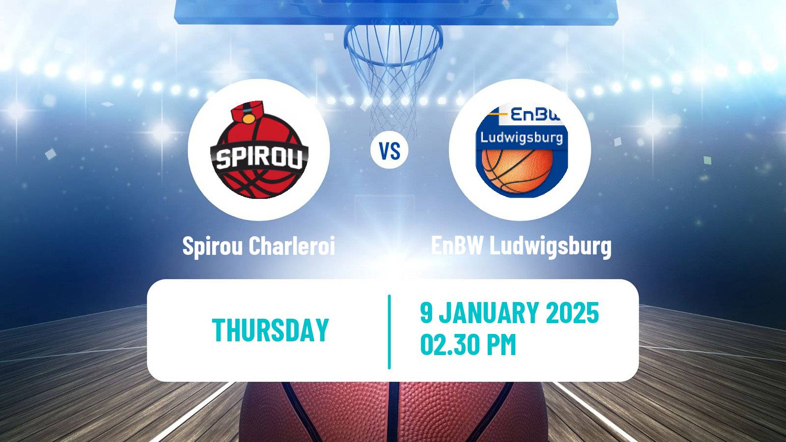 Basketball FIBA Europe Cup Spirou Charleroi - EnBW Ludwigsburg