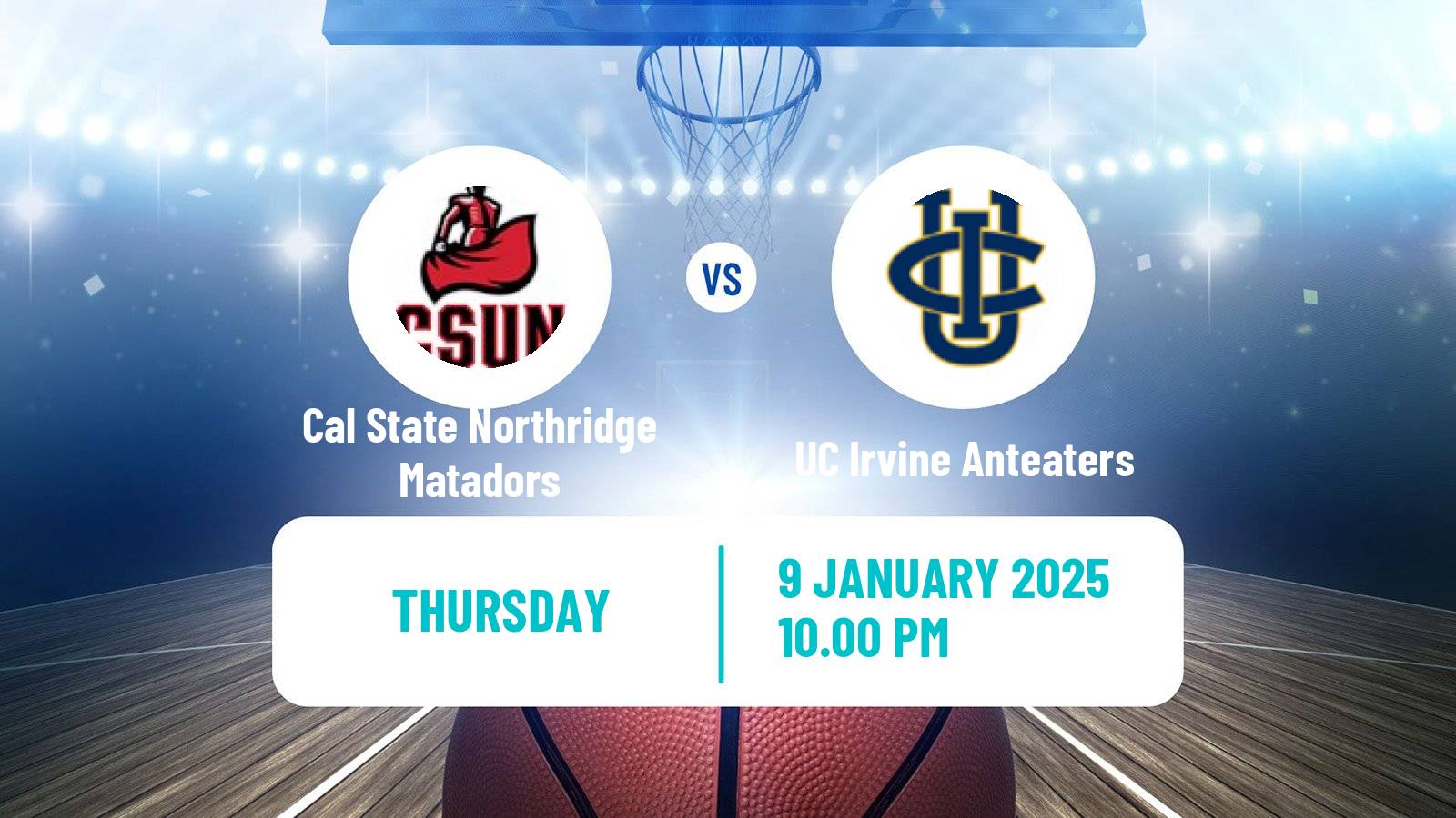 Basketball NCAA College Basketball Cal State Northridge Matadors - UC Irvine Anteaters