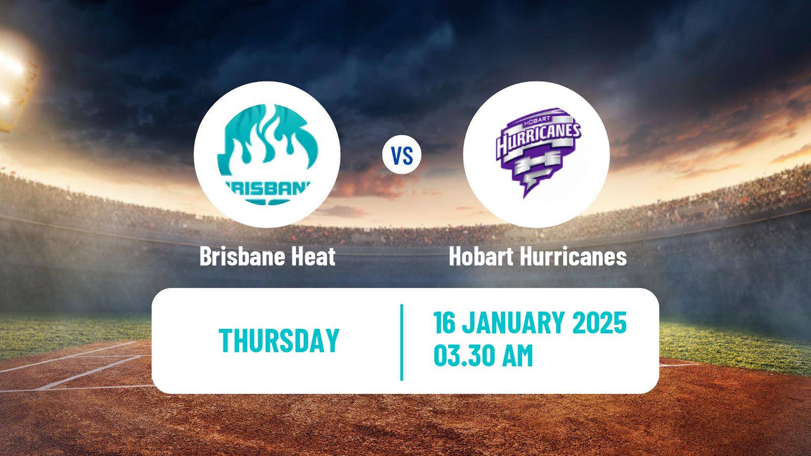 Cricket Australian Big Bash T20 Brisbane Heat - Hobart Hurricanes