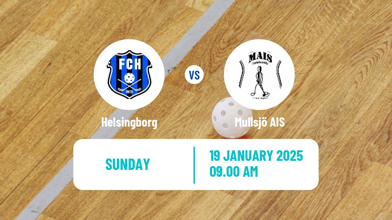 Floorball Swedish Superligan Floorball Helsingborg - Mullsjö AIS