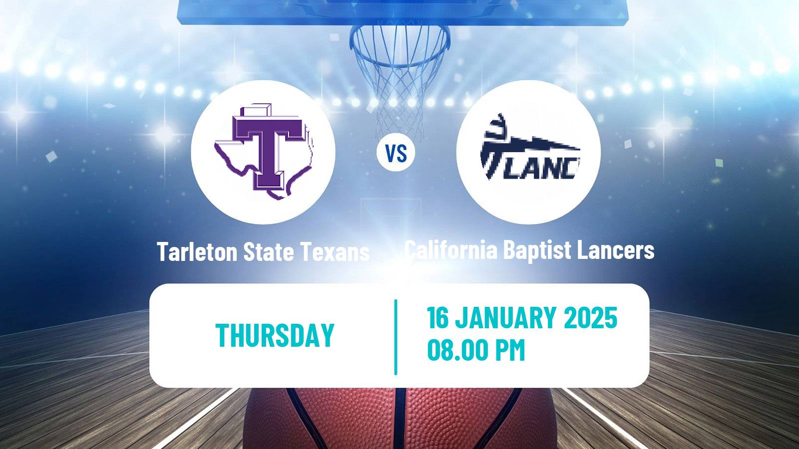 Basketball NCAA College Basketball Tarleton State Texans - California Baptist Lancers