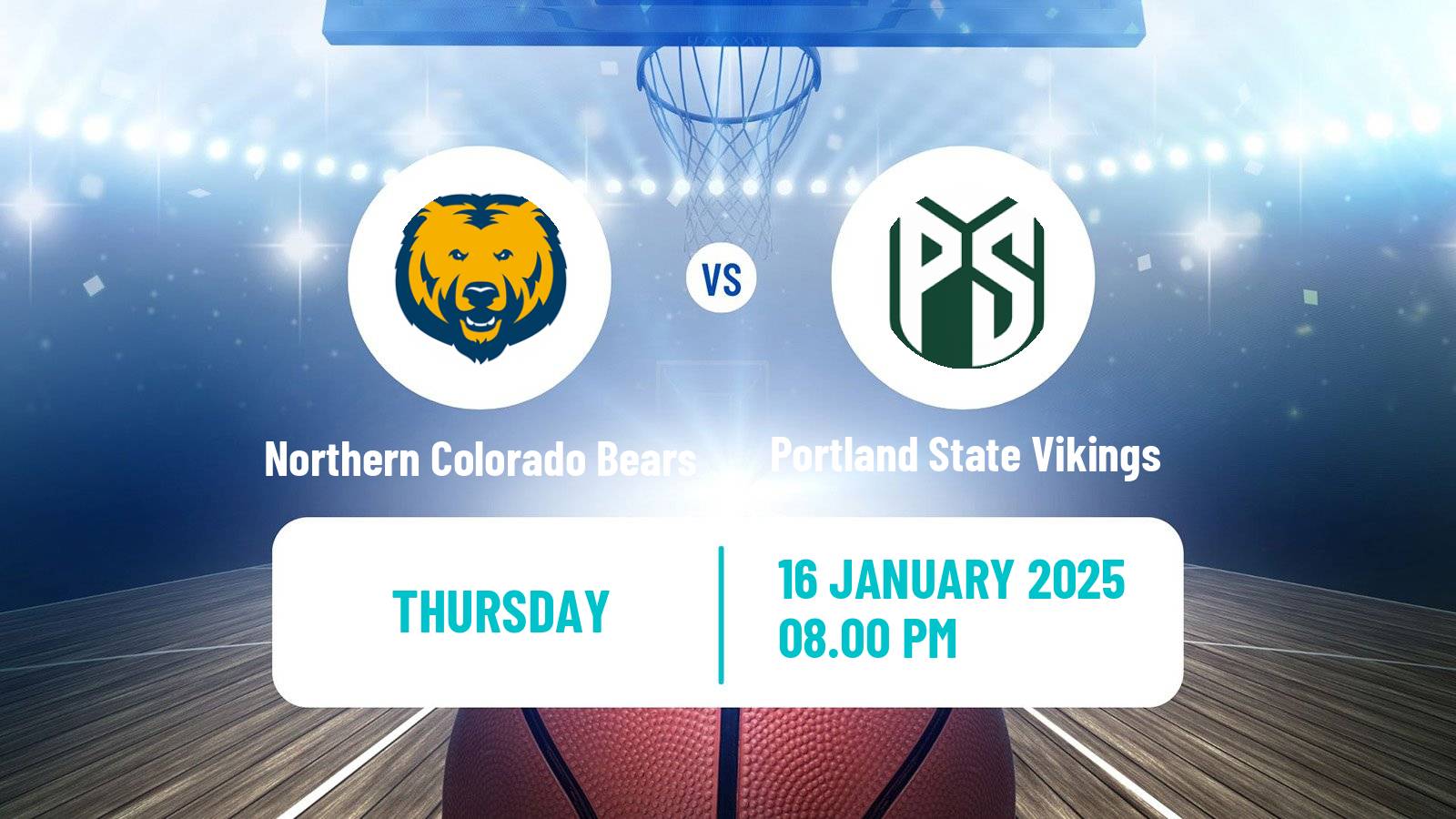 Basketball NCAA College Basketball Northern Colorado Bears - Portland State Vikings