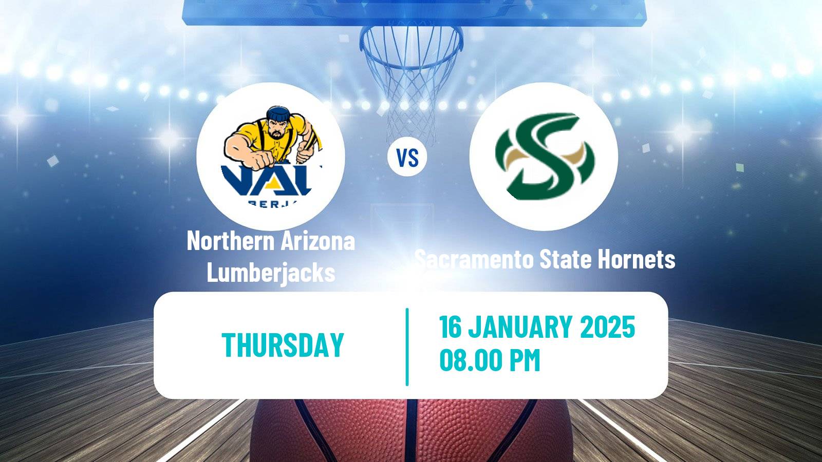 Basketball NCAA College Basketball Northern Arizona Lumberjacks - Sacramento State Hornets