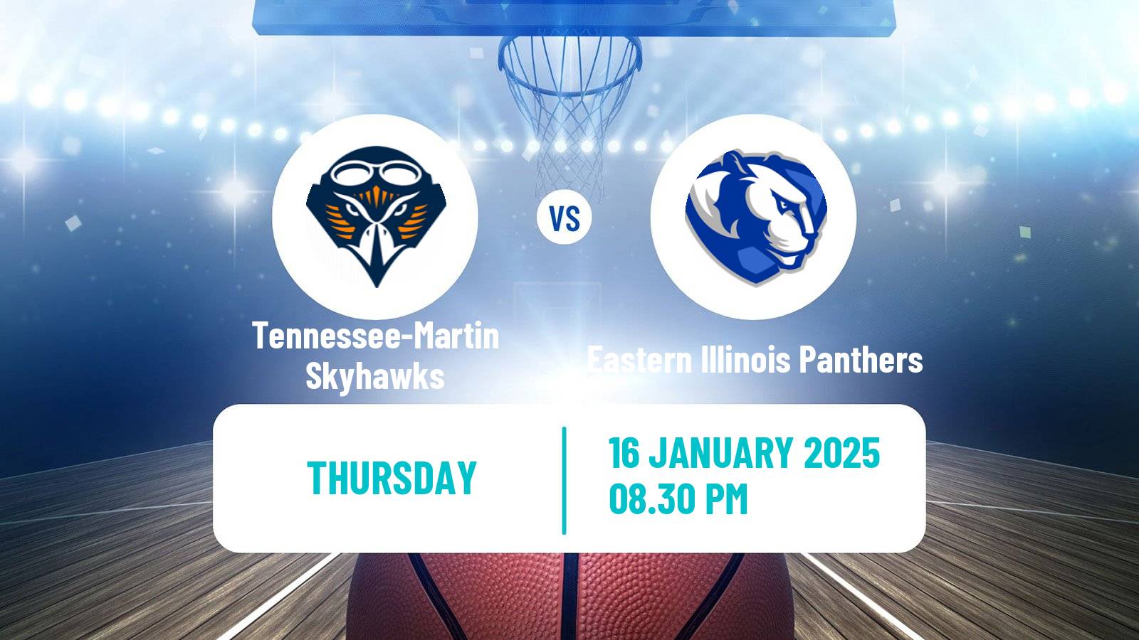 Basketball NCAA College Basketball Tennessee-Martin Skyhawks - Eastern Illinois Panthers