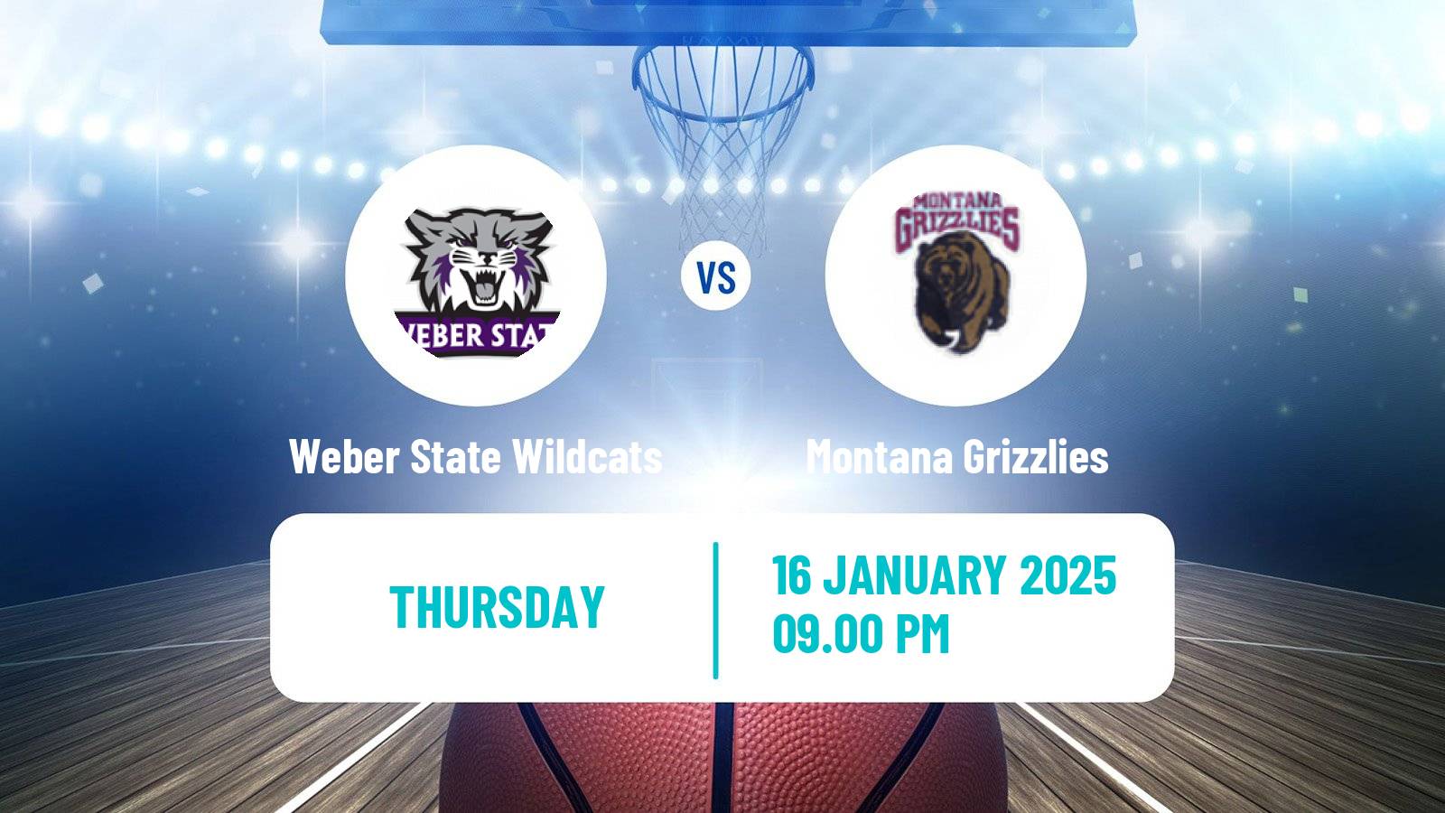 Basketball NCAA College Basketball Weber State Wildcats - Montana Grizzlies