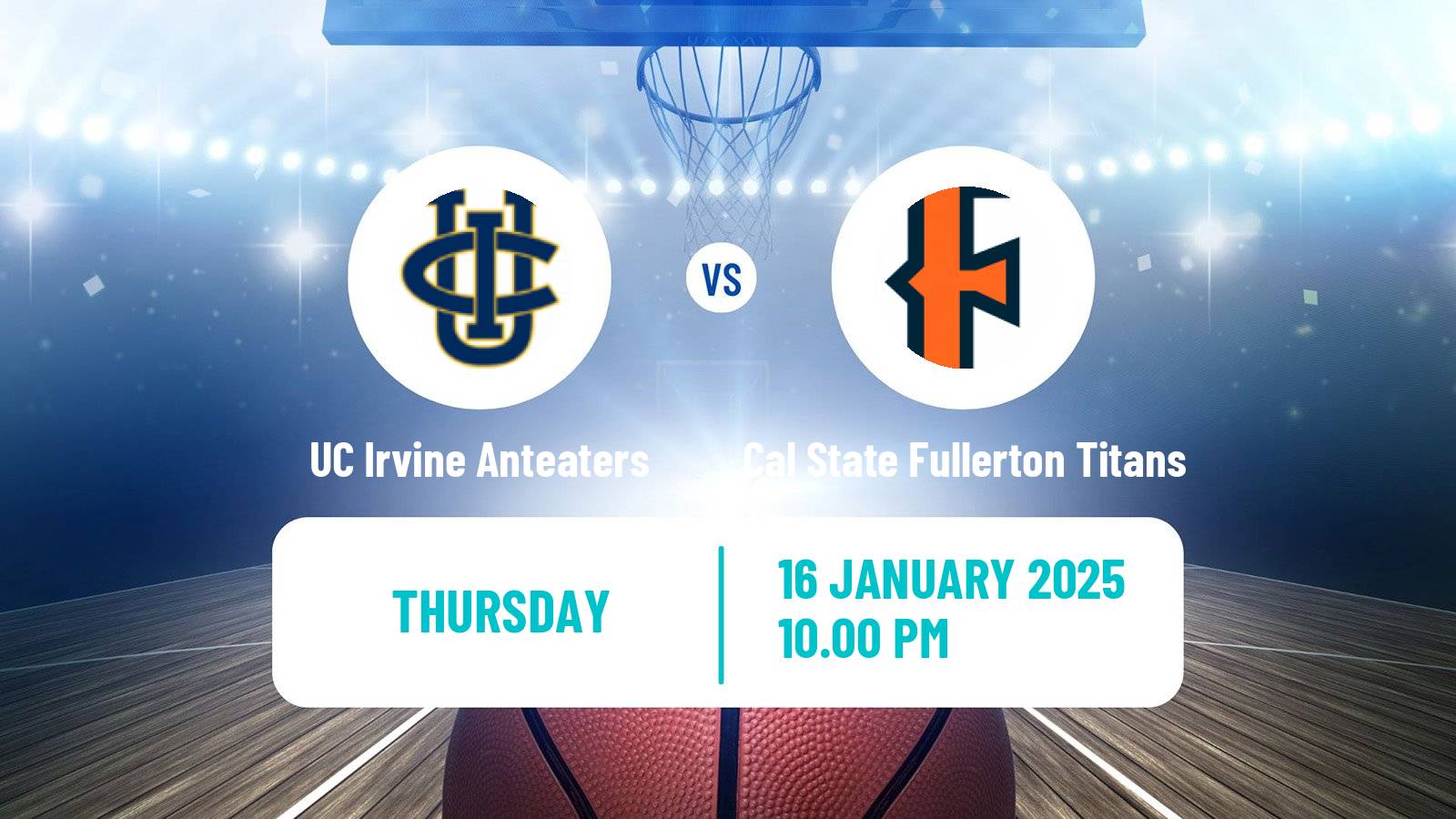 Basketball NCAA College Basketball UC Irvine Anteaters - Cal State Fullerton Titans