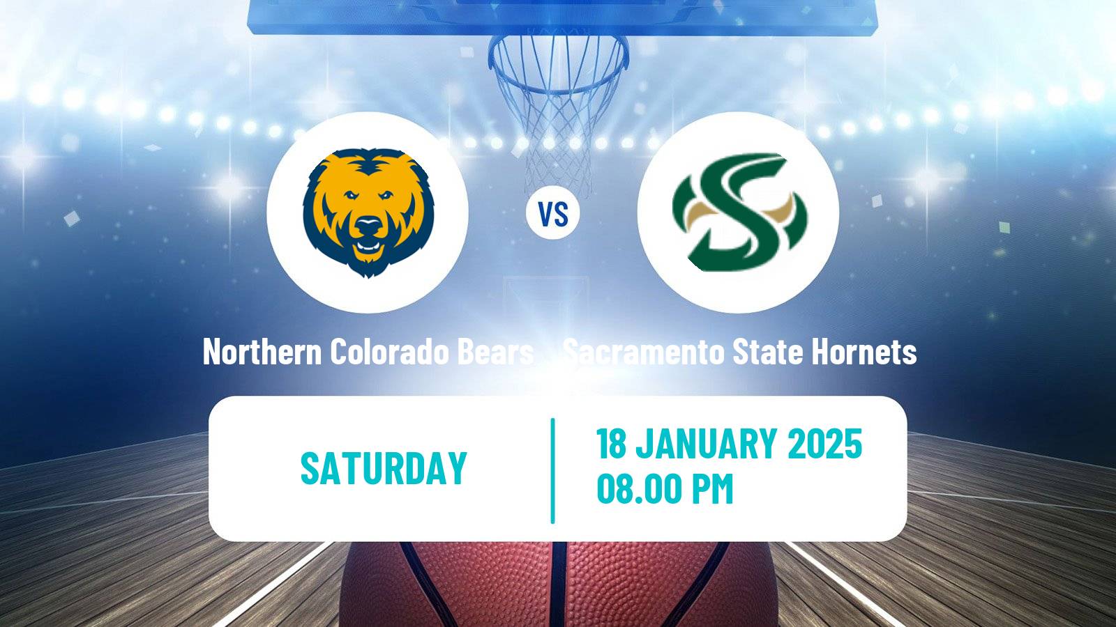 Basketball NCAA College Basketball Northern Colorado Bears - Sacramento State Hornets