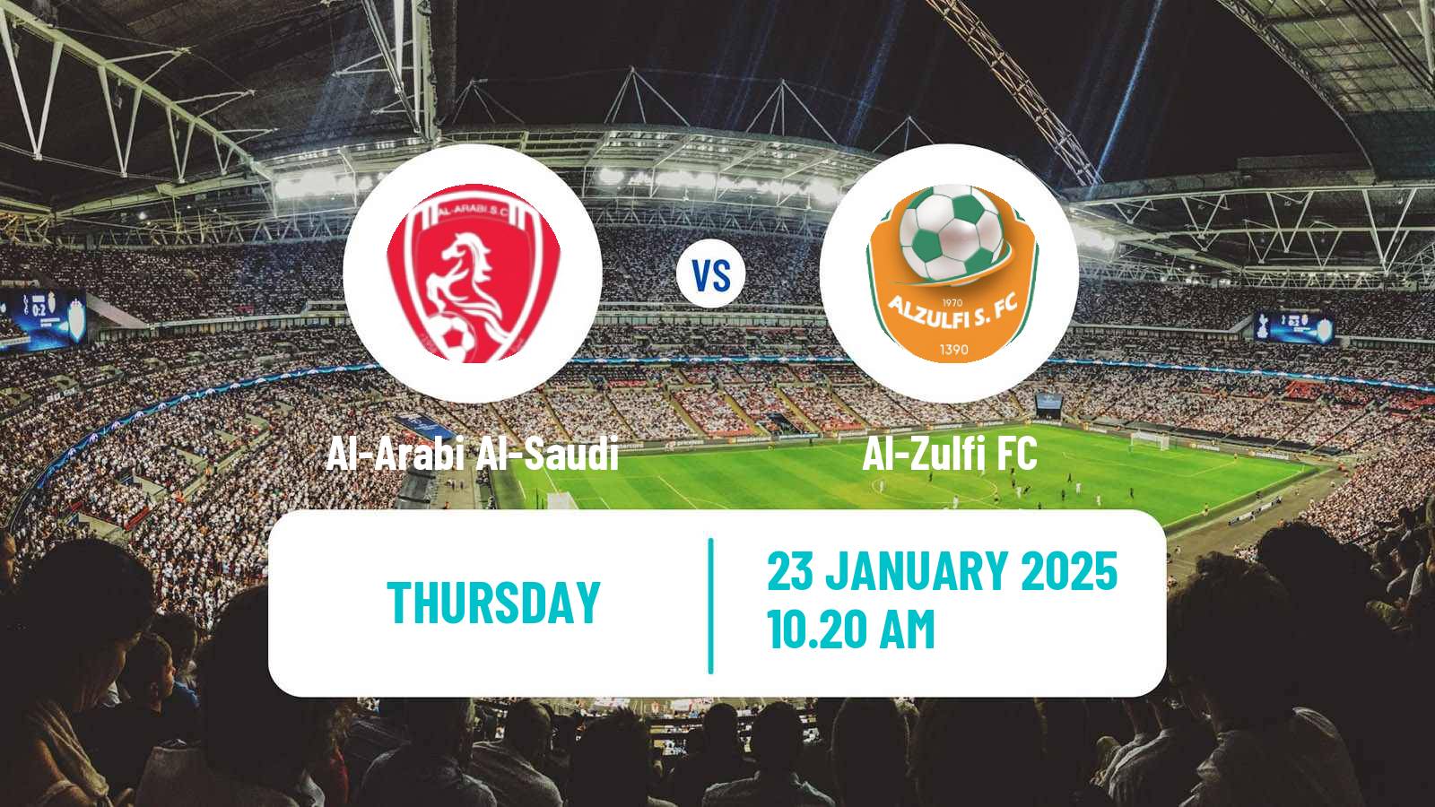 Soccer Saudi Division 1 Al-Arabi Al-Saudi - Al-Zulfi