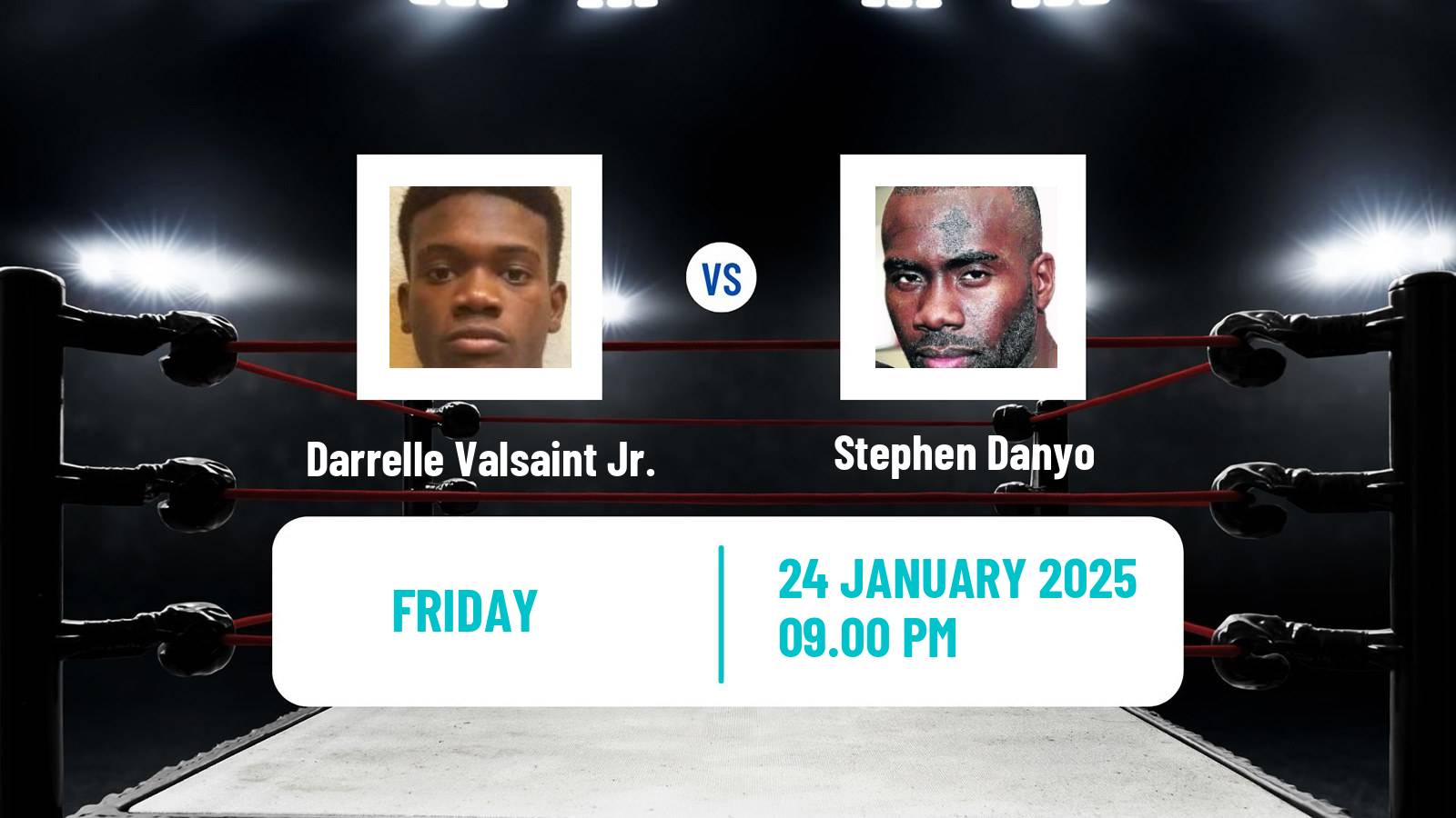 Boxing Super Welterweight Others Matches Men Darrelle Valsaint Jr. - Stephen Danyo