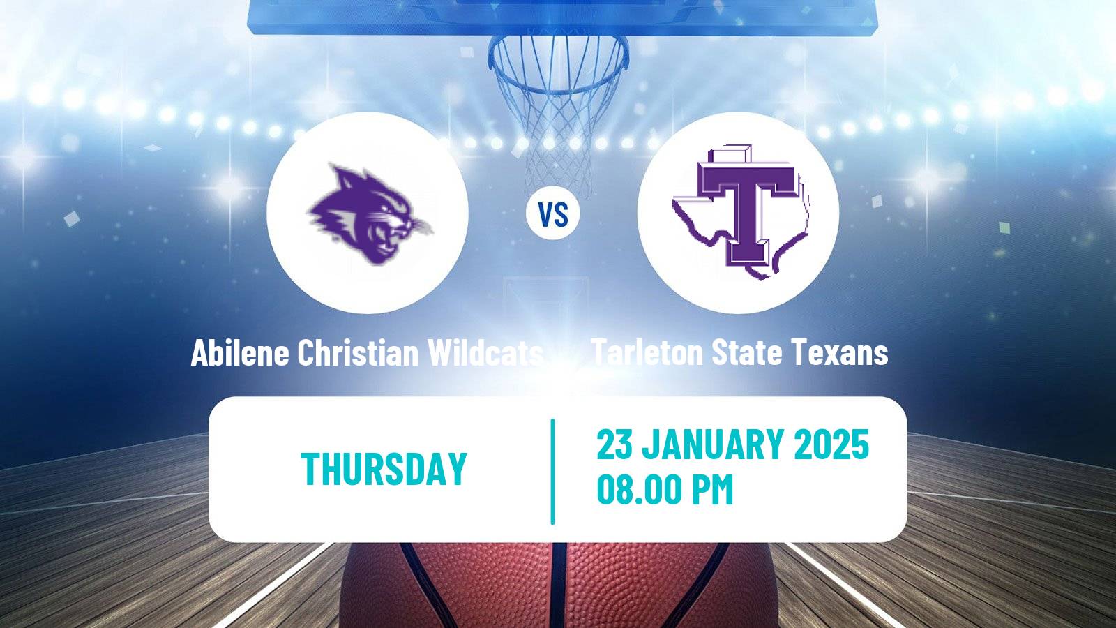 Basketball NCAA College Basketball Abilene Christian Wildcats - Tarleton State Texans