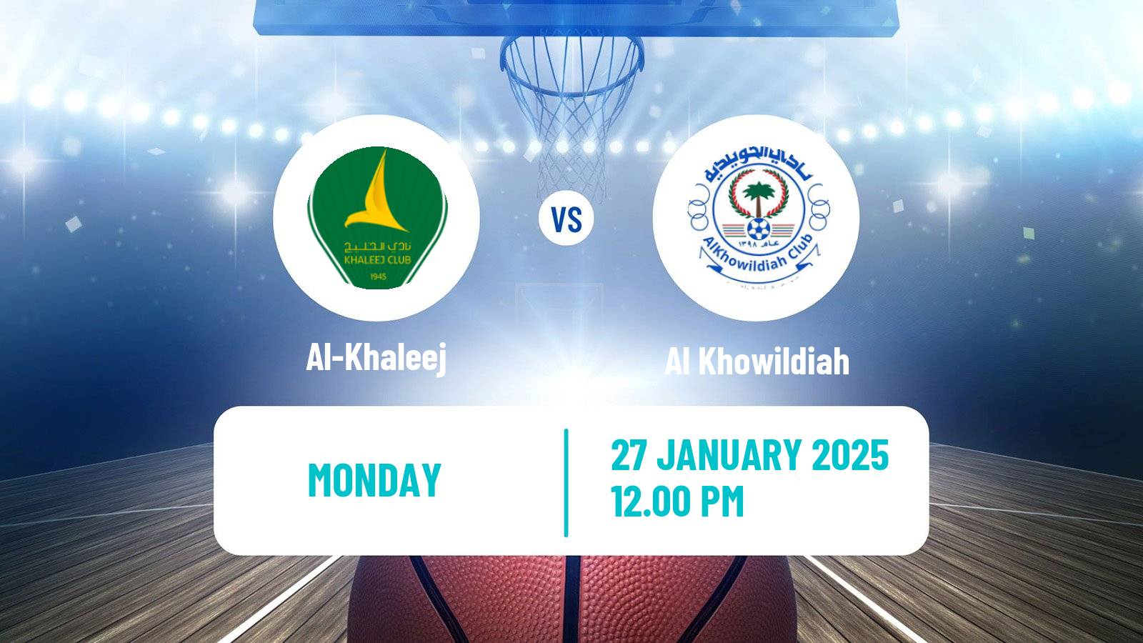 Basketball Saudi Premier League Basketball Al-Khaleej - Al Khowildiah