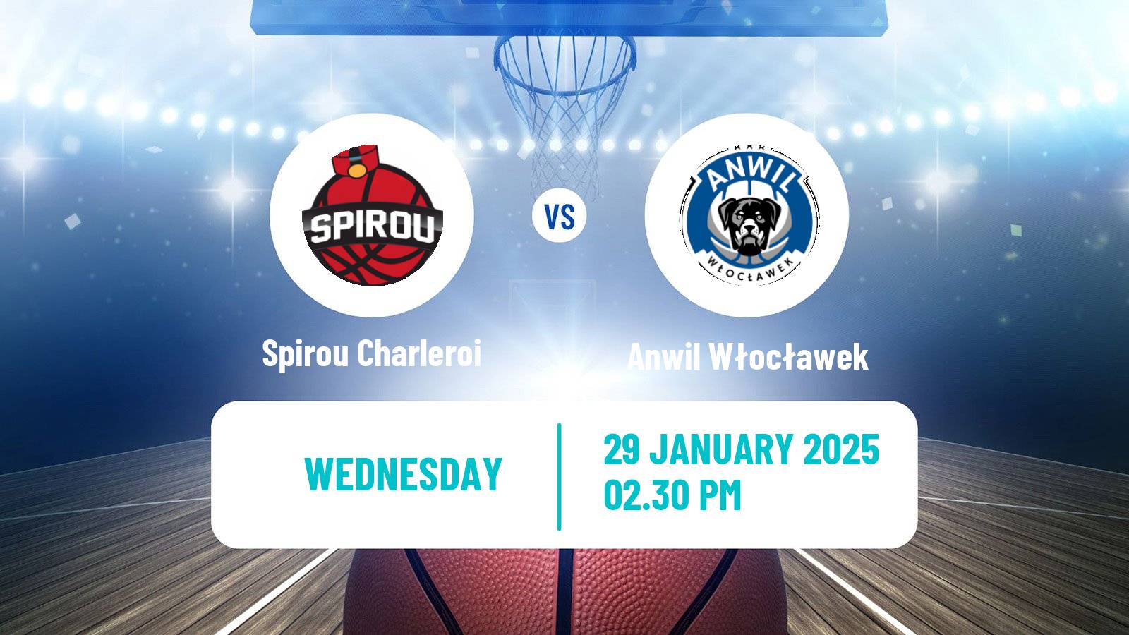 Basketball FIBA Europe Cup Spirou Charleroi - Anwil Włocławek