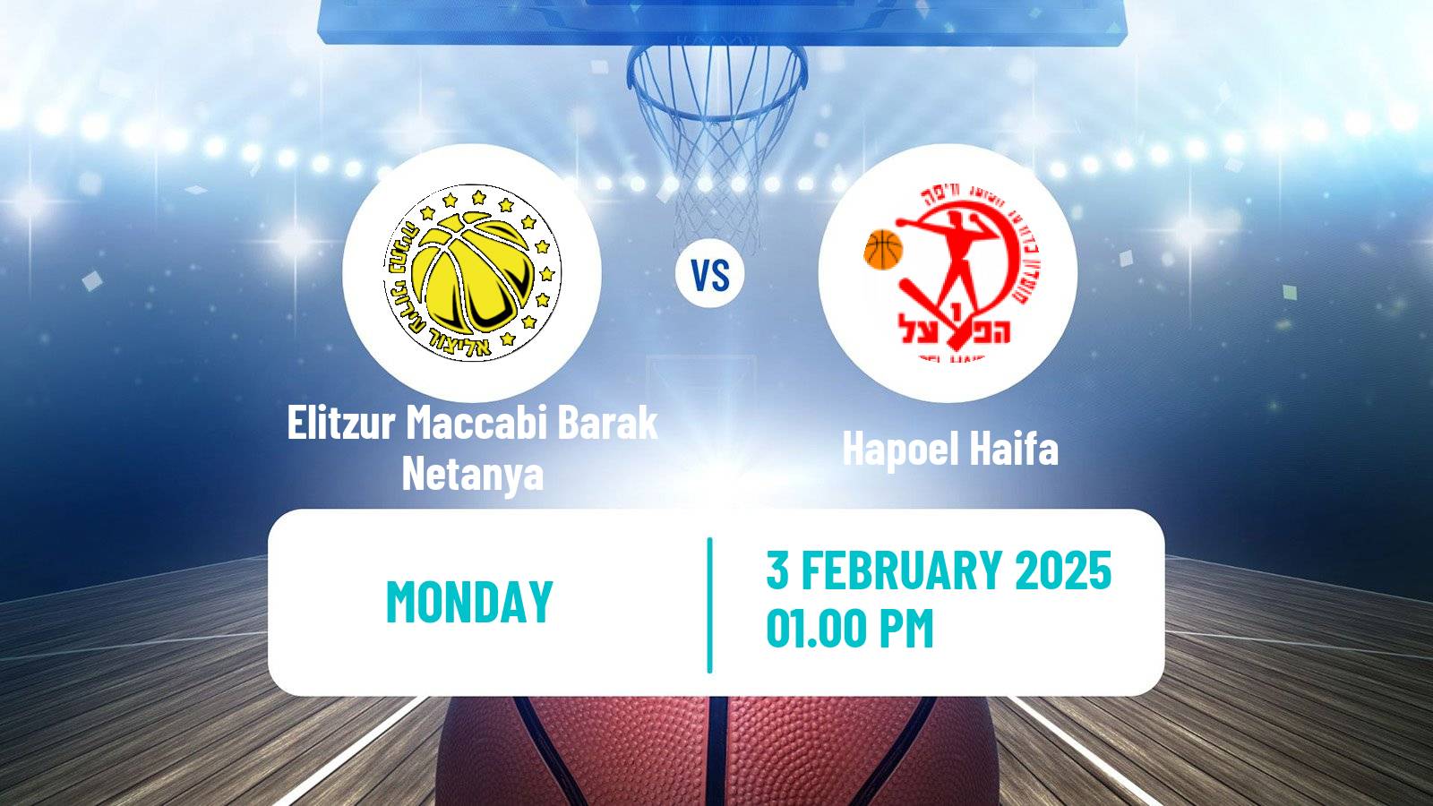 Basketball Israeli Basketball Super League Elitzur Maccabi Barak Netanya - Hapoel Haifa