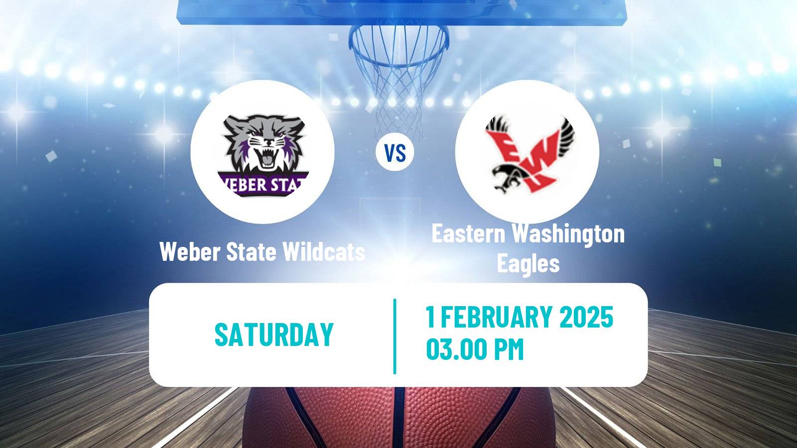 Basketball NCAA College Basketball Weber State Wildcats - Eastern Washington Eagles