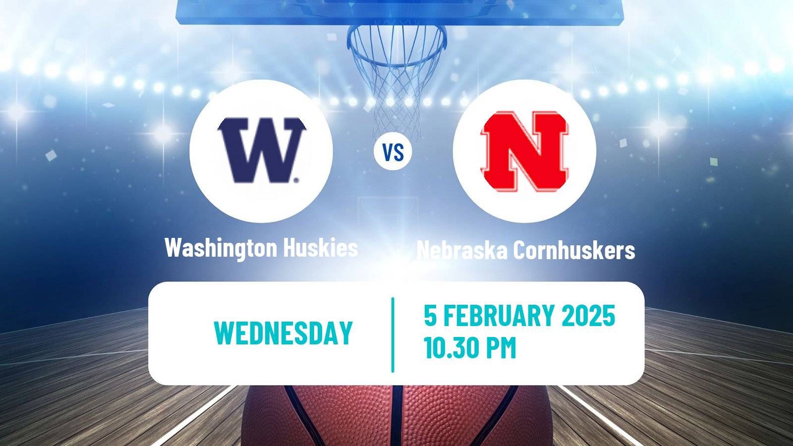 Basketball NCAA College Basketball Washington Huskies - Nebraska Cornhuskers