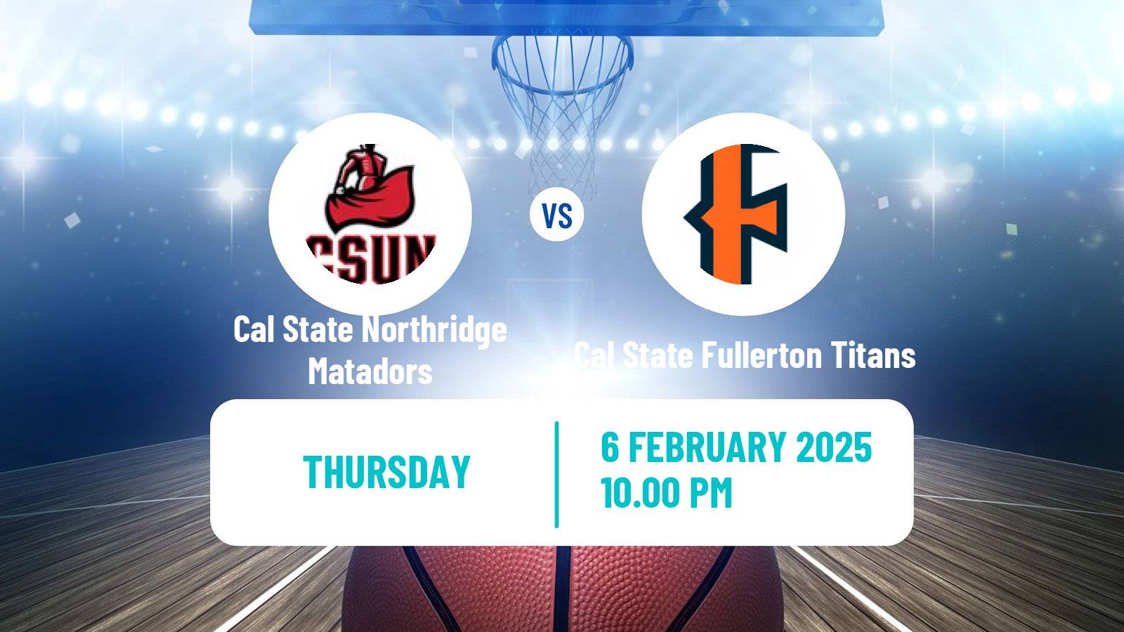 Basketball NCAA College Basketball Cal State Northridge Matadors - Cal State Fullerton Titans