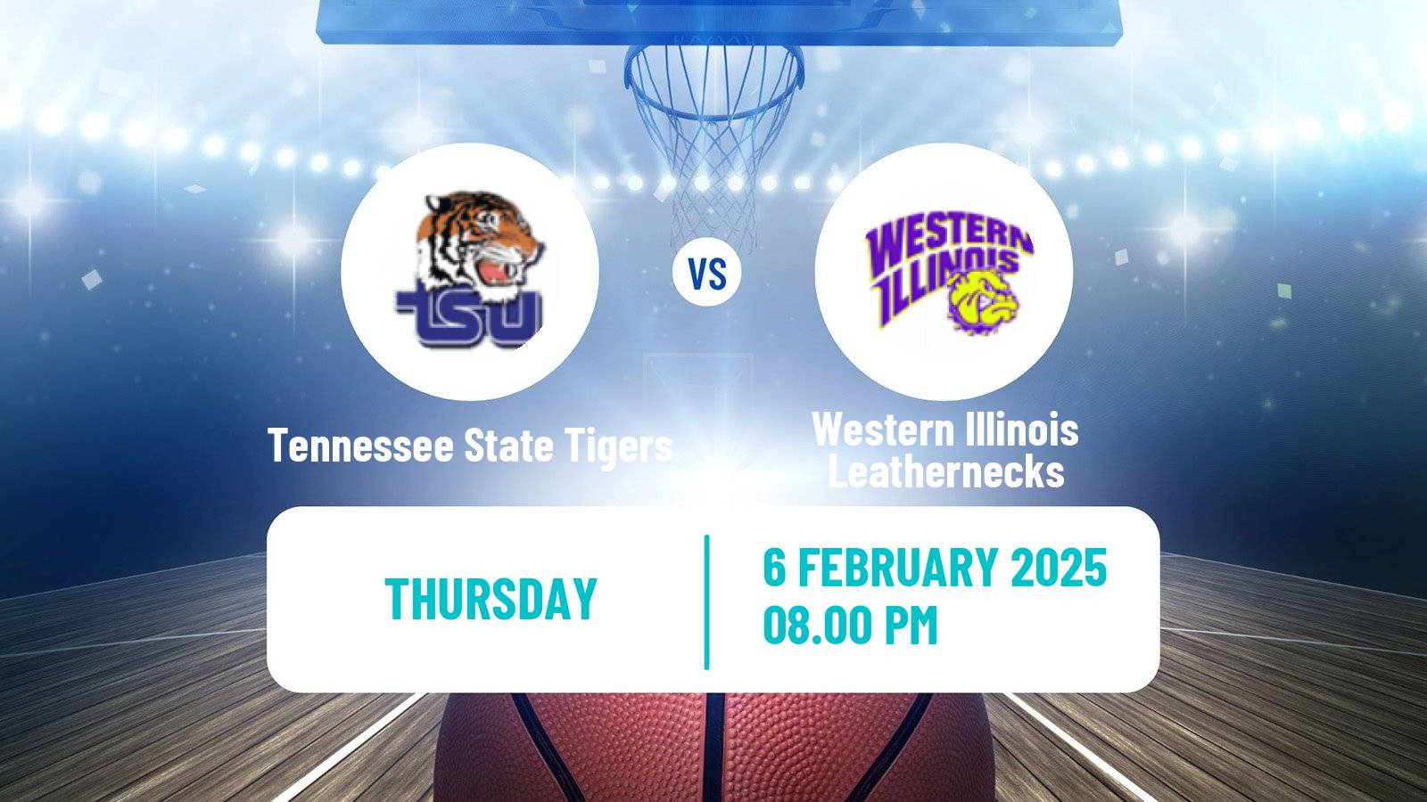 Basketball NCAA College Basketball Tennessee State Tigers - Western Illinois Leathernecks