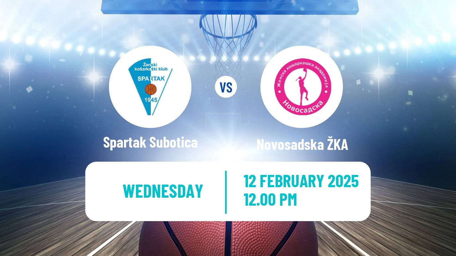 Basketball Serbian 1 ZLS Basketball Women Spartak Subotica - Novosadska ŽKA