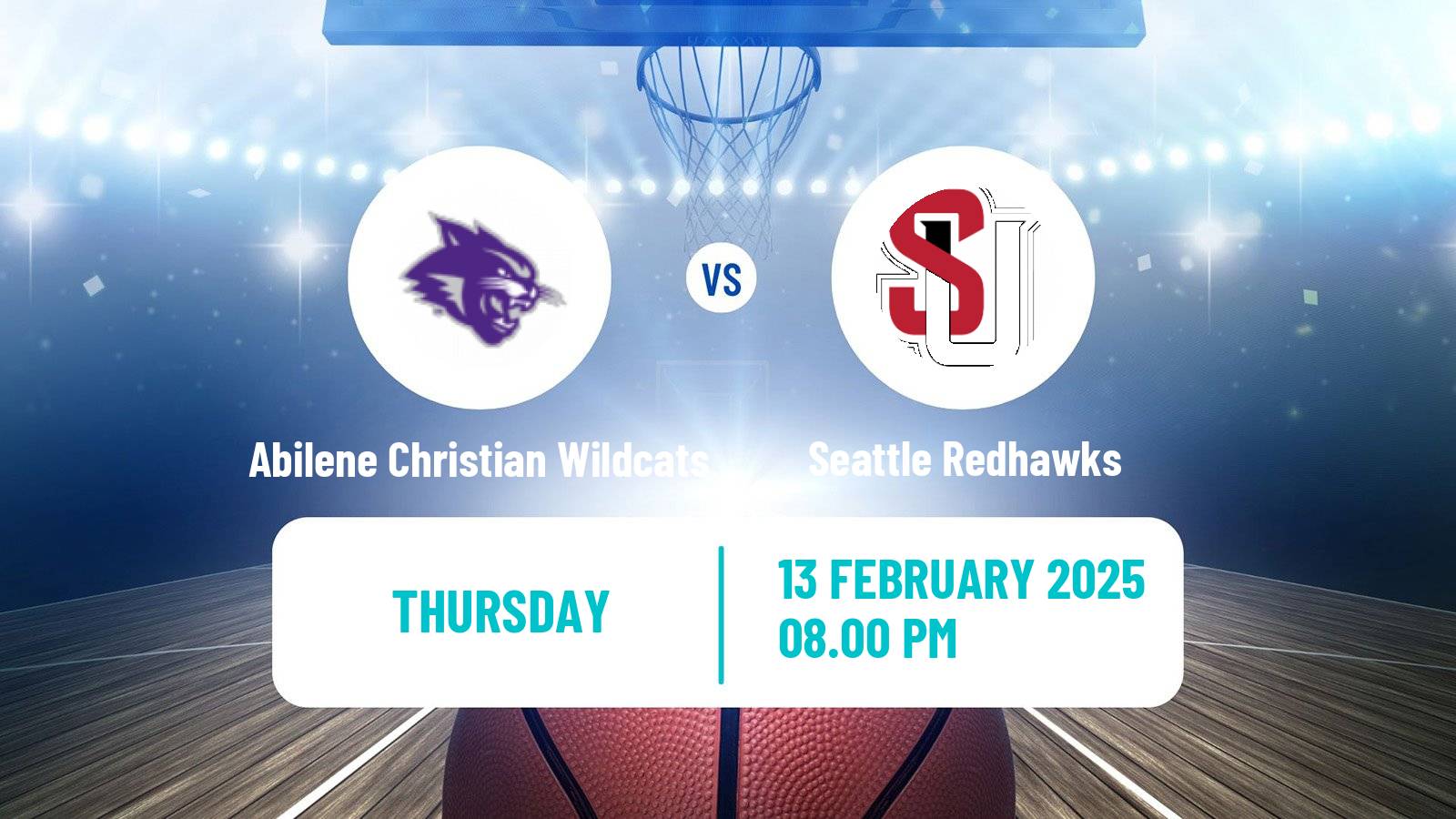 Basketball NCAA College Basketball Abilene Christian Wildcats - Seattle Redhawks