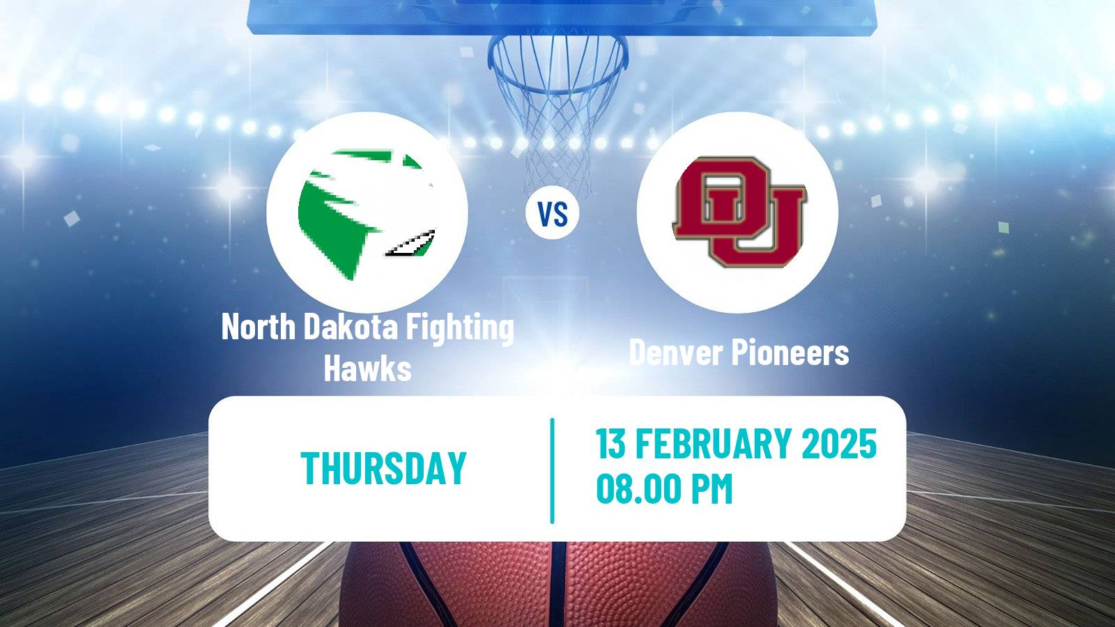 Basketball NCAA College Basketball North Dakota Fighting Hawks - Denver Pioneers