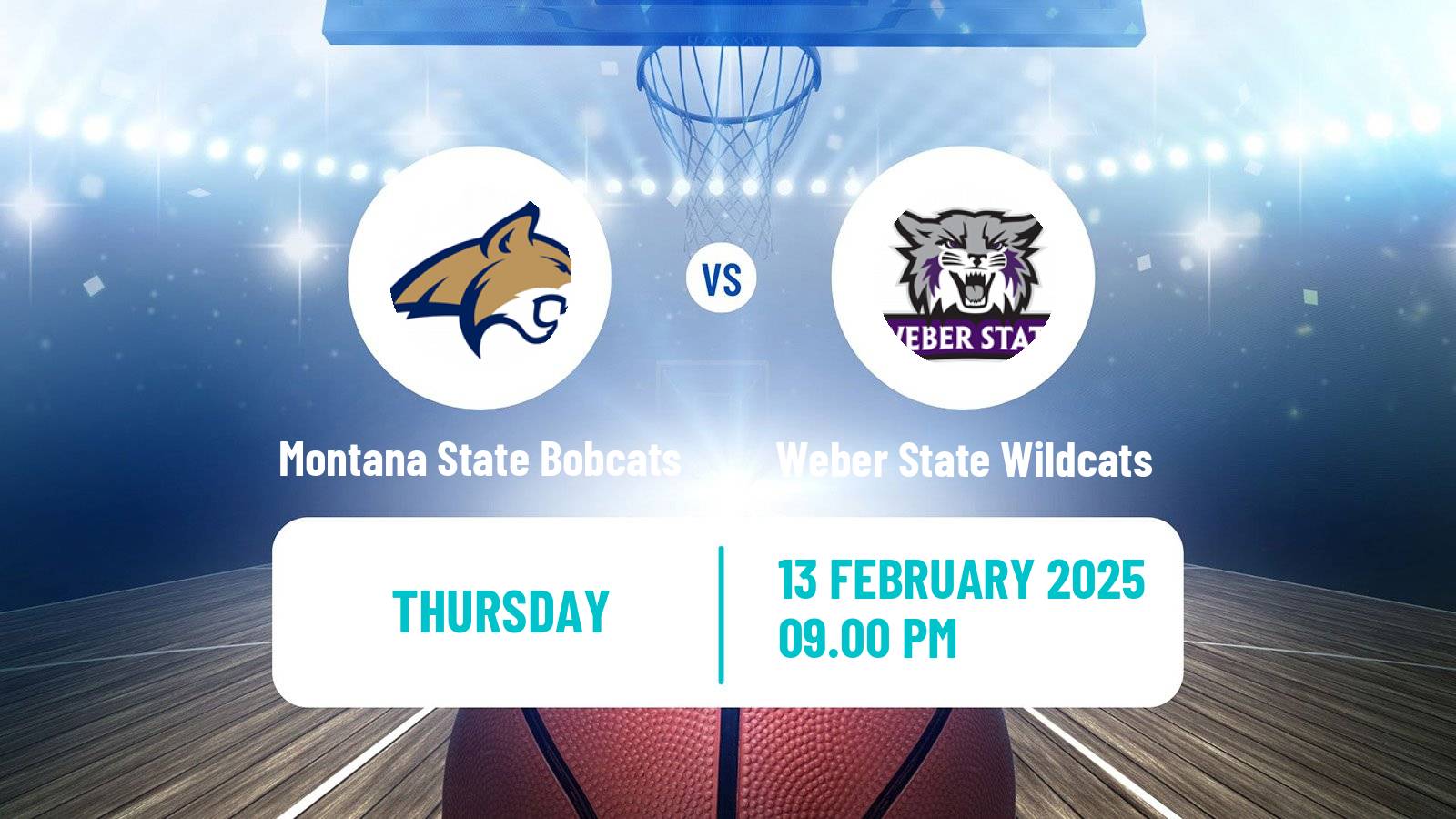 Basketball NCAA College Basketball Montana State Bobcats - Weber State Wildcats