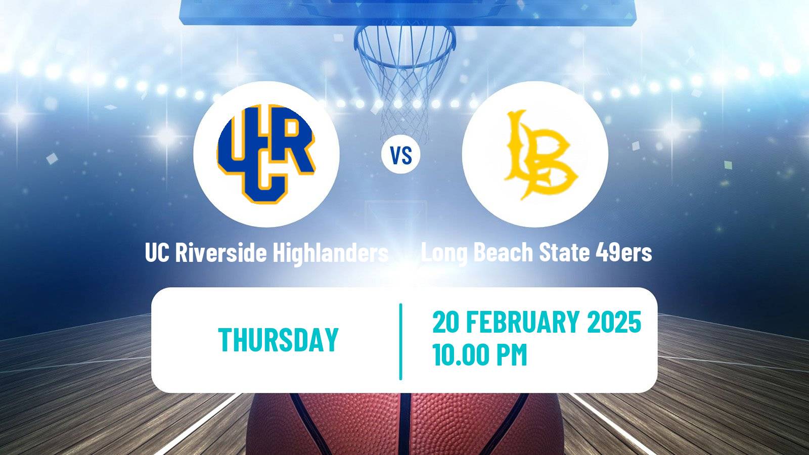 Basketball NCAA College Basketball UC Riverside Highlanders - Long Beach State 49ers