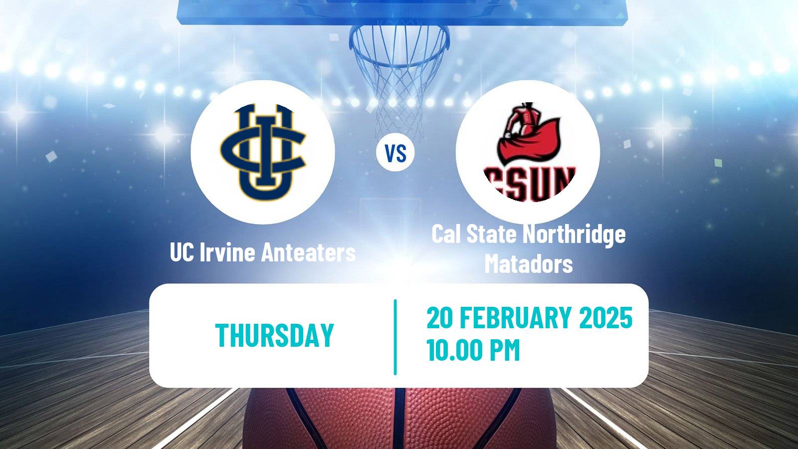 Basketball NCAA College Basketball UC Irvine Anteaters - Cal State Northridge Matadors