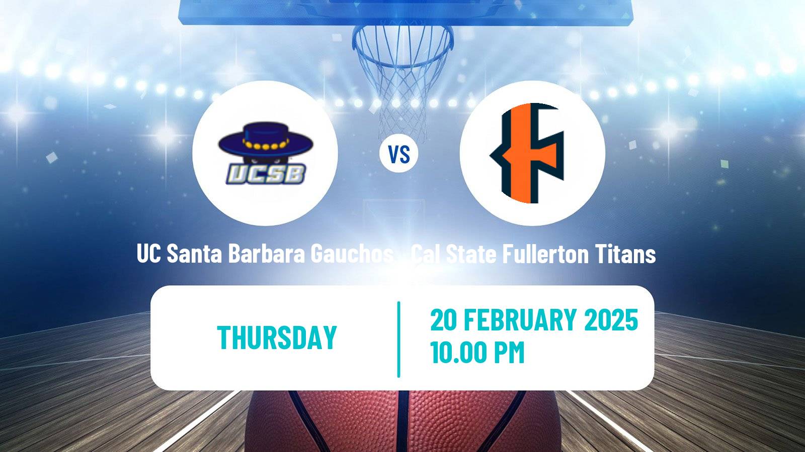 Basketball NCAA College Basketball UC Santa Barbara Gauchos - Cal State Fullerton Titans