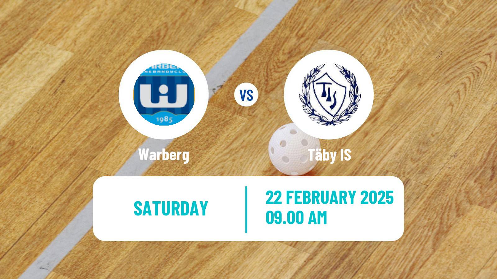 Floorball Swedish Superligan Floorball Women Warberg - Täby IS