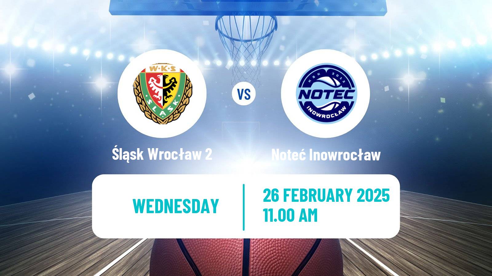 Basketball Polish 1 Liga Basketball Śląsk Wrocław 2 - Noteć Inowrocław