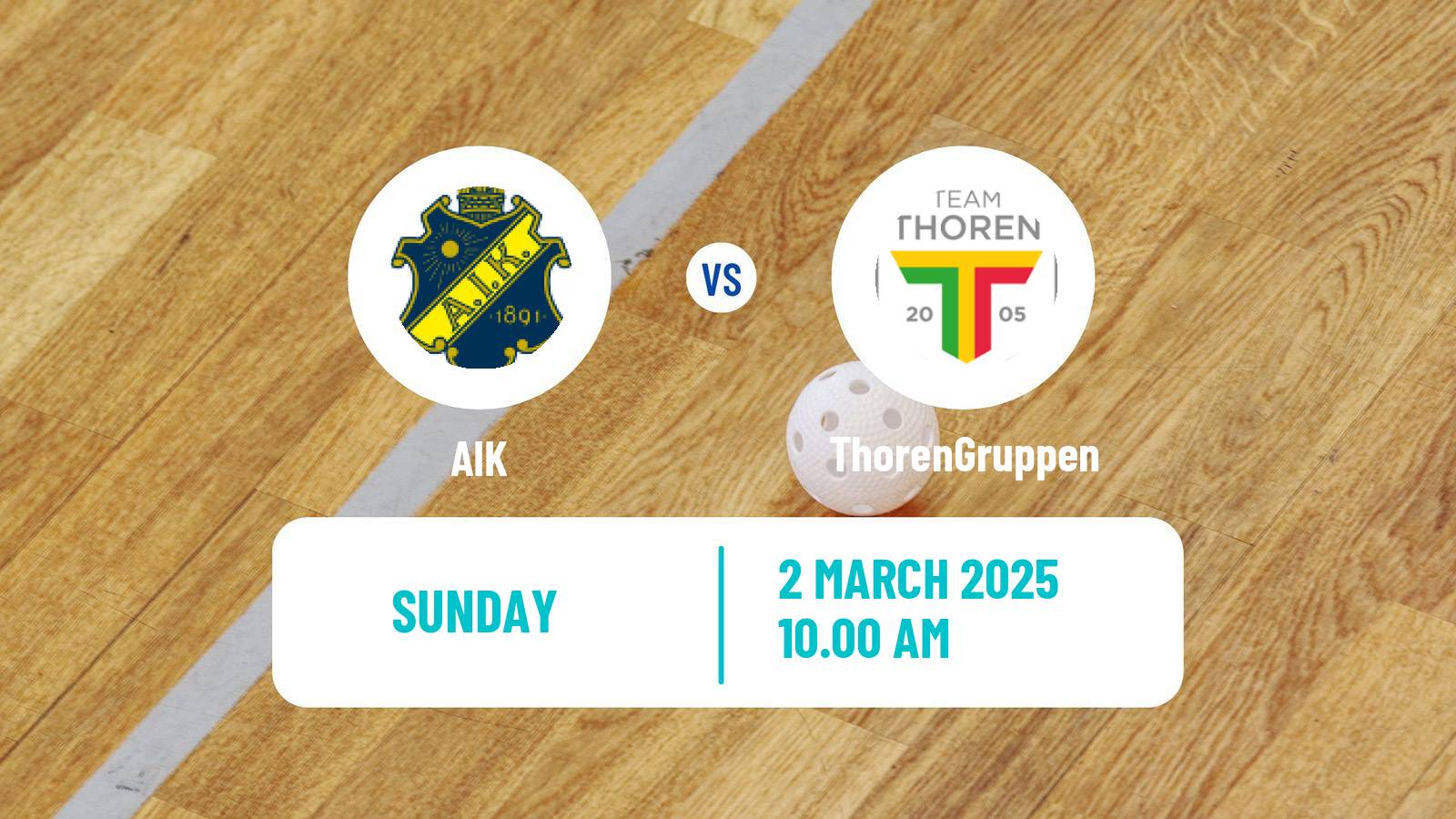 Floorball Swedish Superligan Floorball AIK - ThorenGruppen