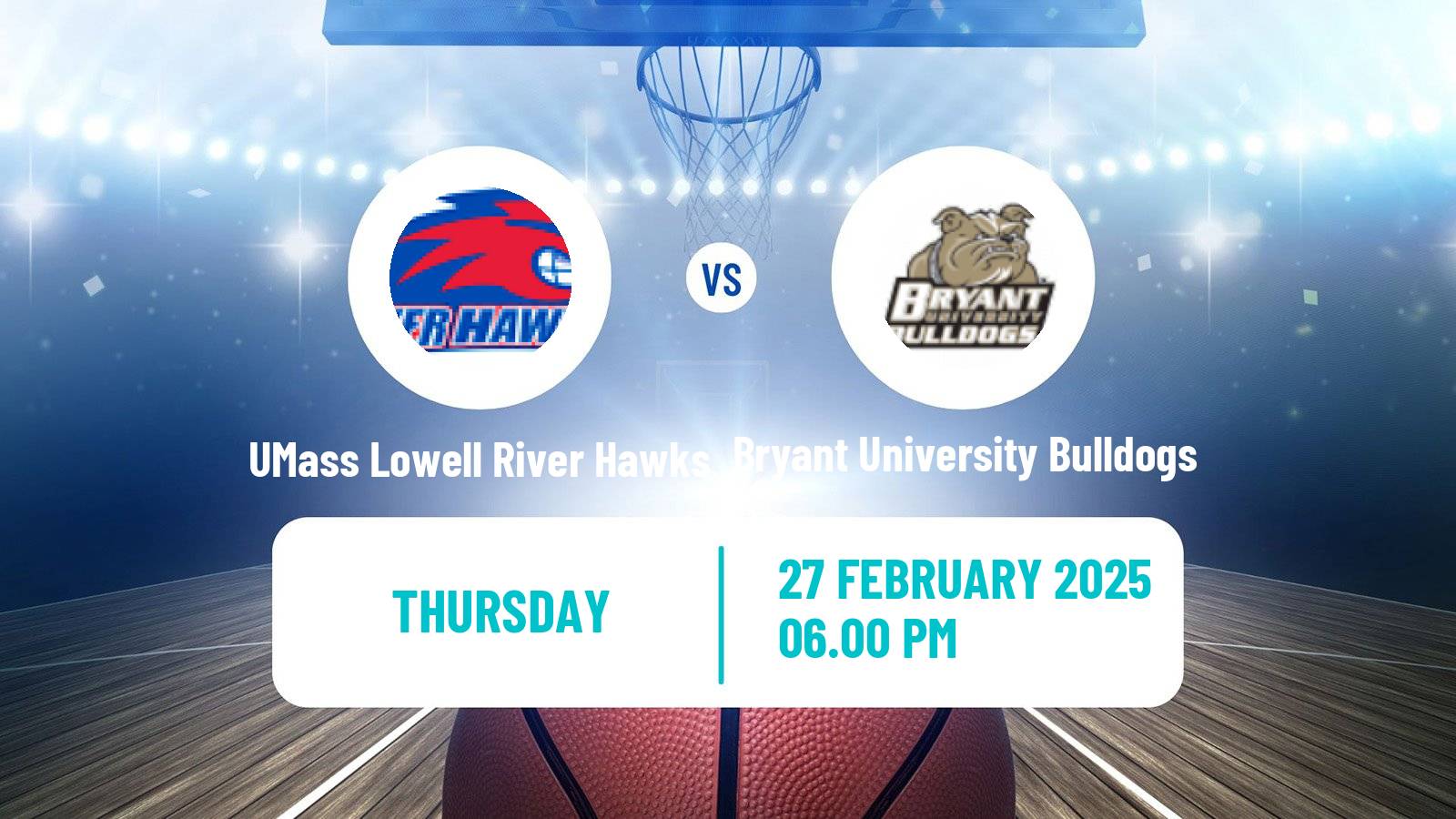 Basketball NCAA College Basketball UMass Lowell River Hawks - Bryant University Bulldogs