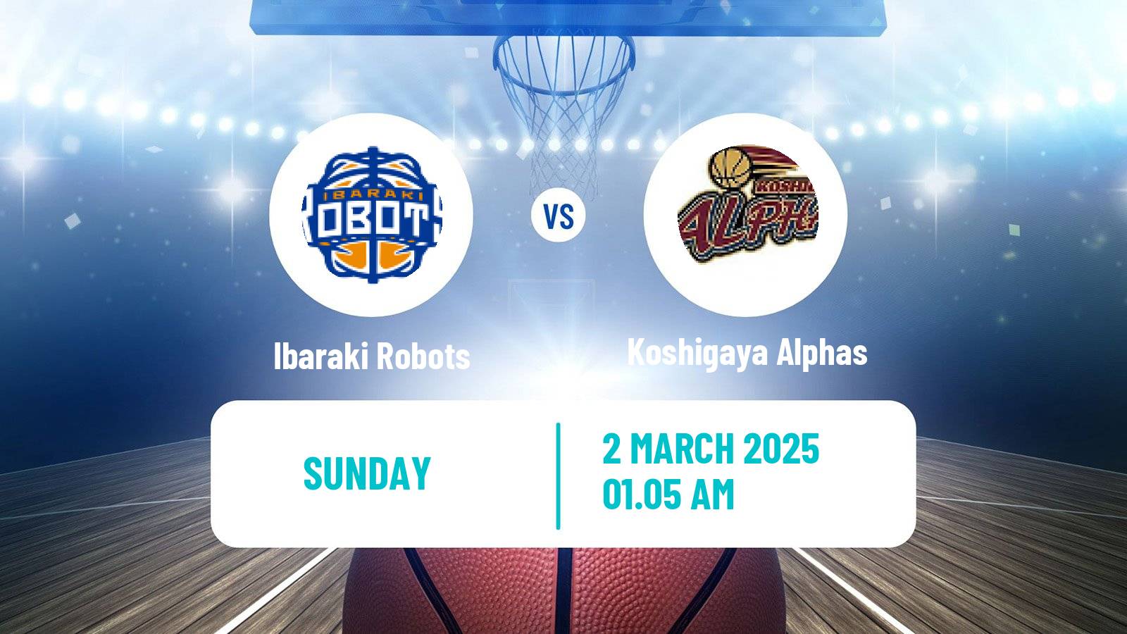 Basketball BJ League Ibaraki Robots - Koshigaya Alphas