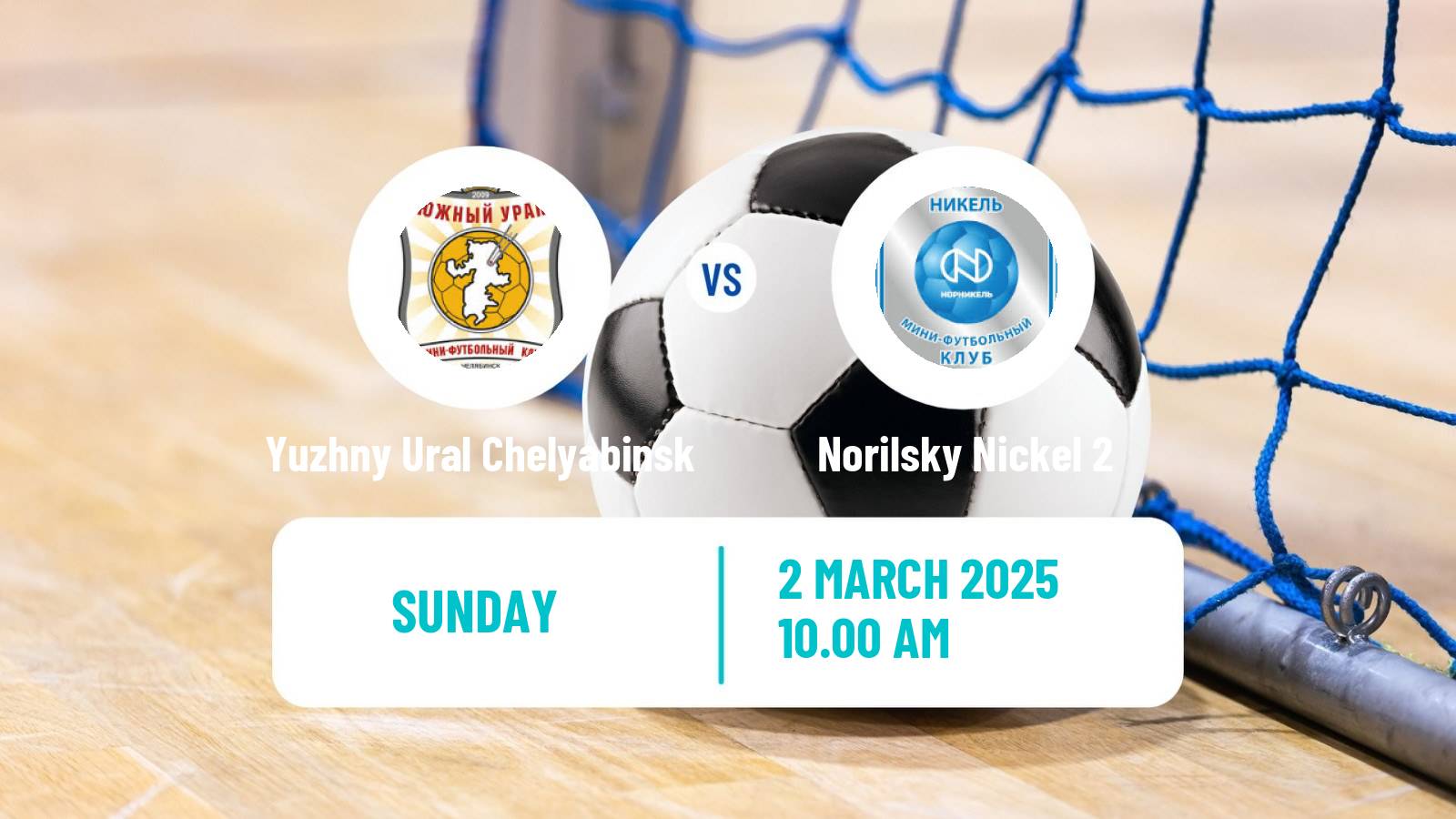 Futsal Russian Second Division Futsal Yuzhny Ural Chelyabinsk - Norilsky Nickel 2