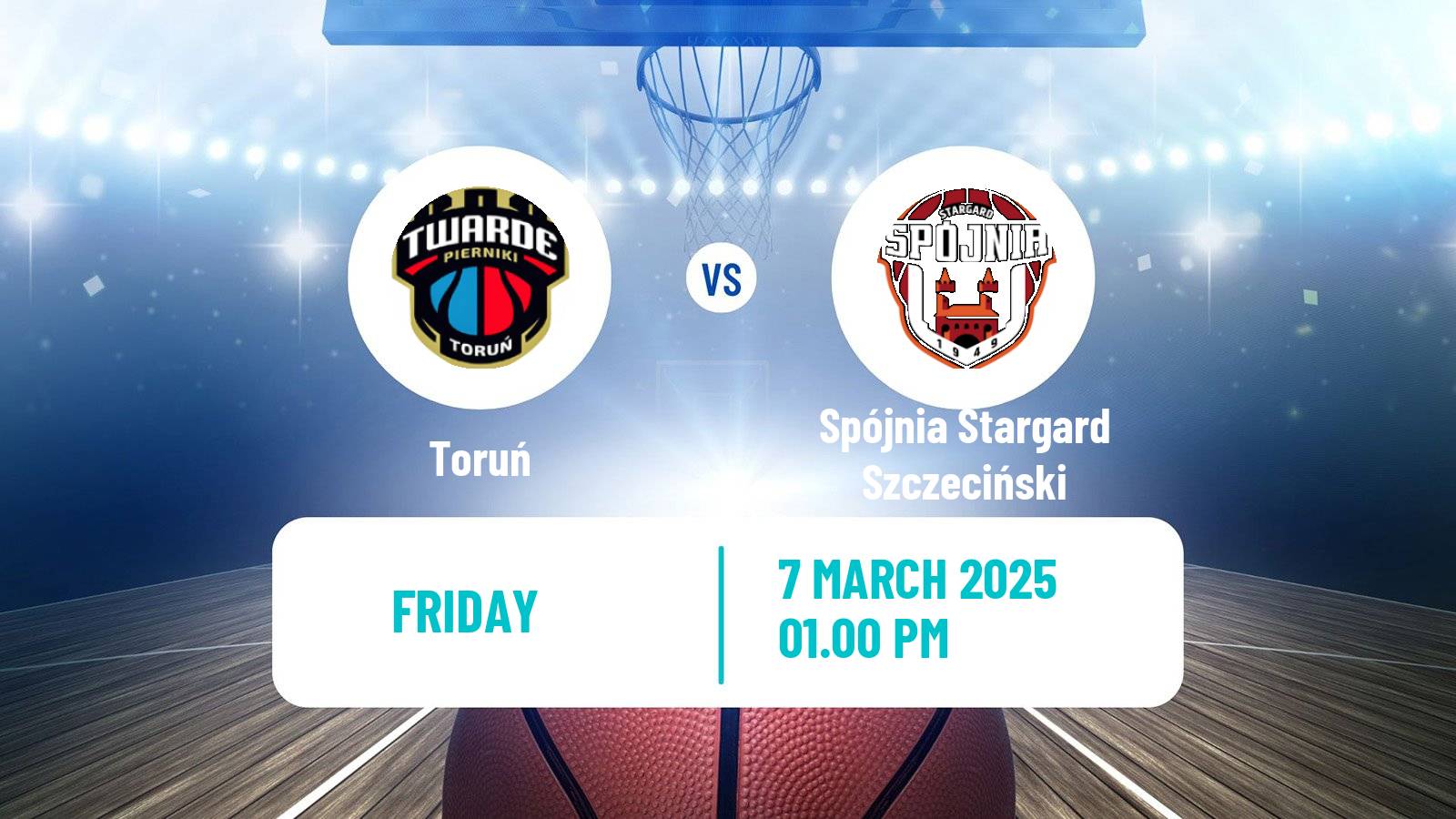 Basketball Polish Basket Liga Toruń - Spójnia Stargard Szczeciński