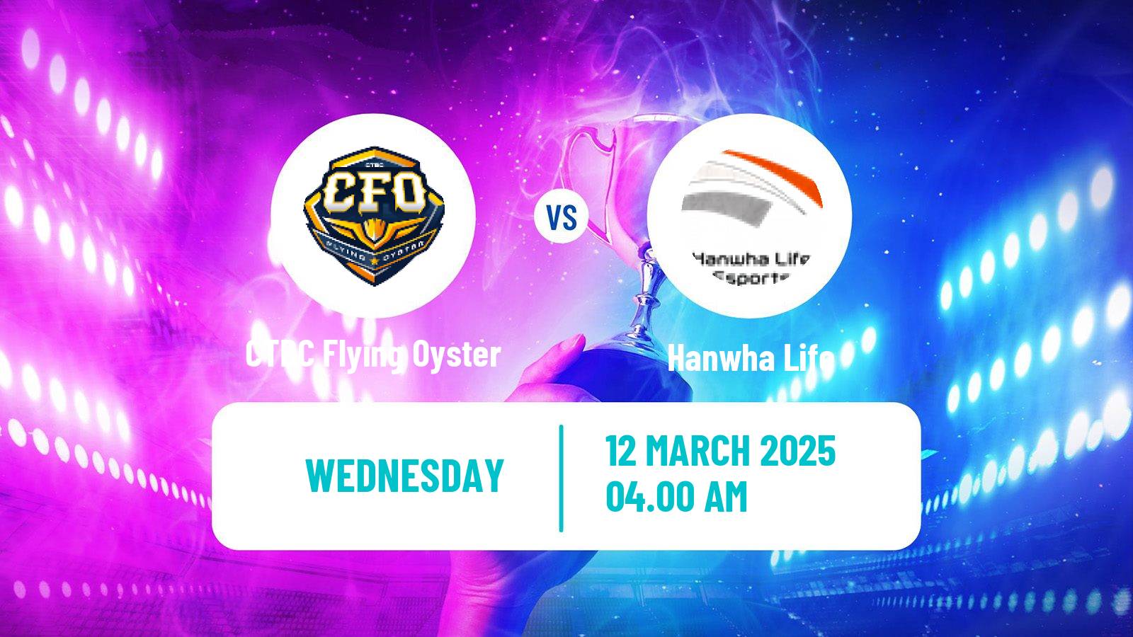 Esports League Of Legends First Stand CTBC Flying Oyster - Hanwha Life