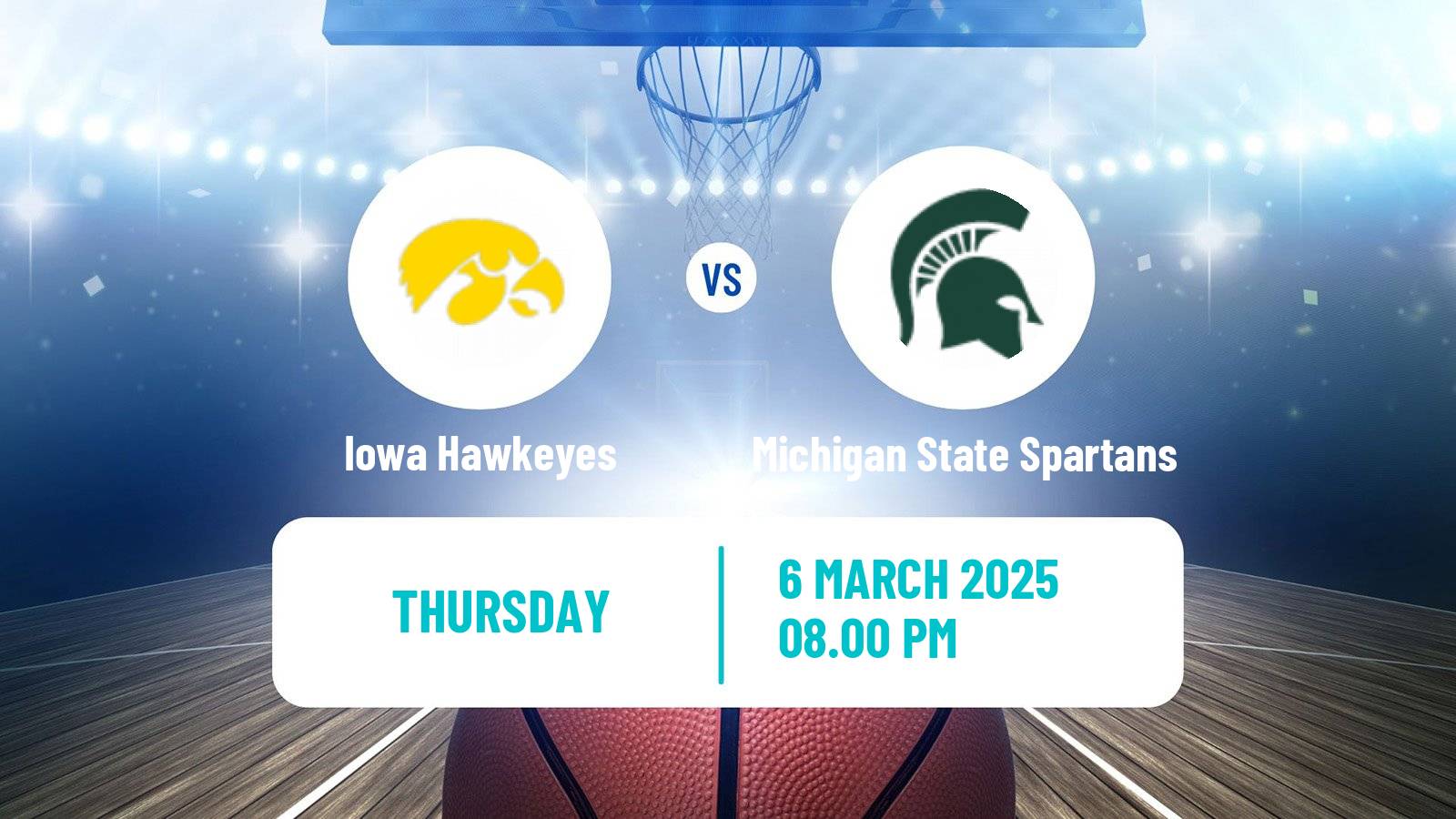 Basketball NCAA College Basketball Iowa Hawkeyes - Michigan State Spartans